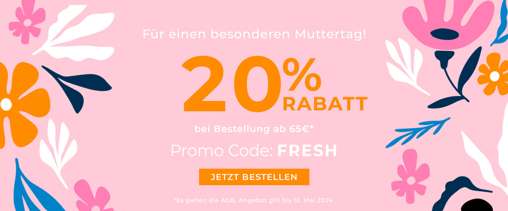 20% Rabatt bei einer Bestellung ab 65€ mit Promo Code: FRESH