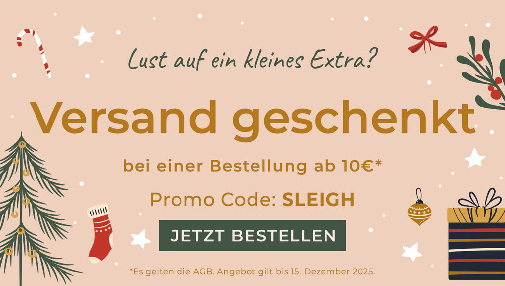 Versand geschenkt  - Nutzen Sie den Promo Code: SLEIGH. Es gelten die AGB. Angebot gilt bis zum 15. Dezember 2025.