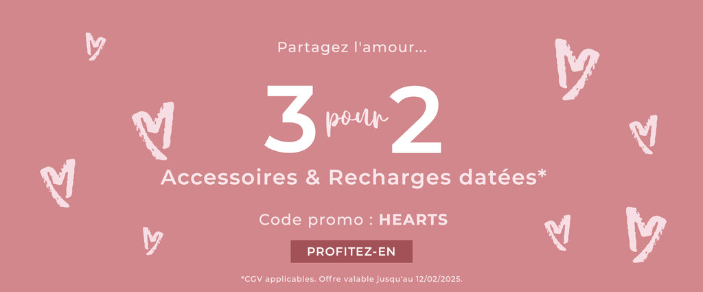 3 accessoires & recharges datées pour le prix de 2 avec le code : HEARTS