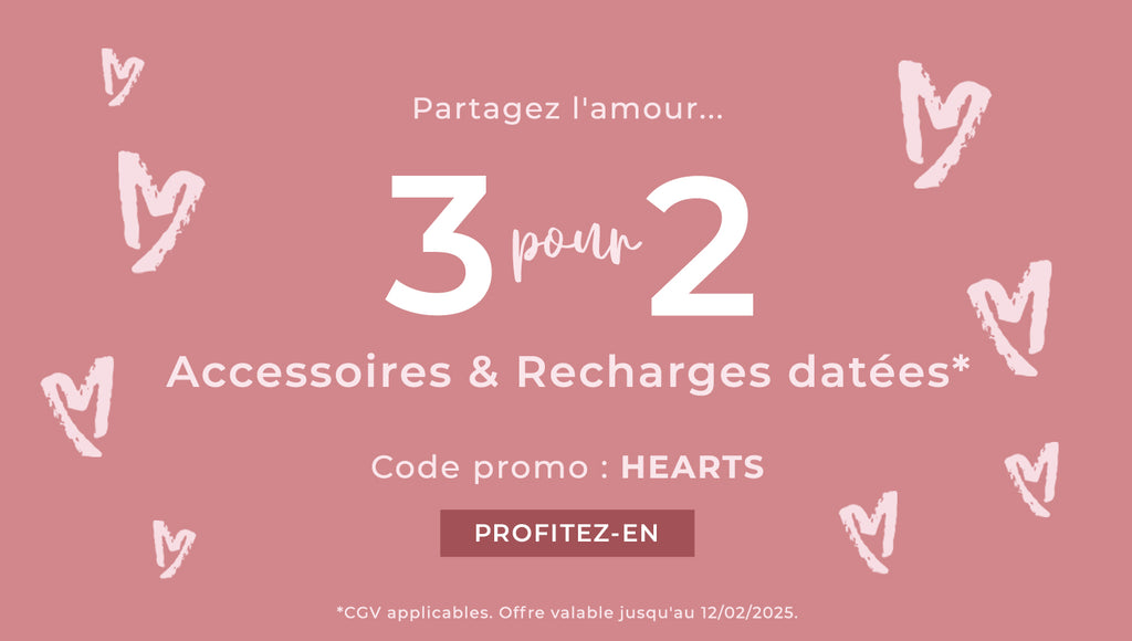 3 accessoires & recharges datées pour le prix de 2 avec le code : HEARTS